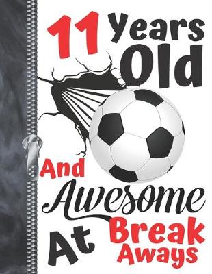 Book cover for 11 Years Old And Awesome At Break Aways