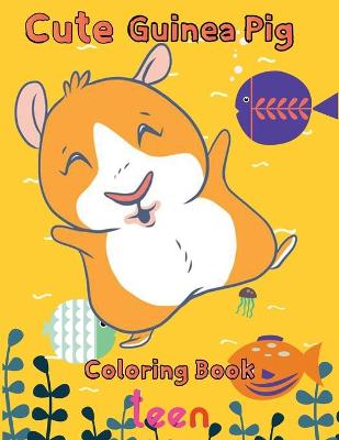 Book cover for Cute Guinea pig Coloring Book teen