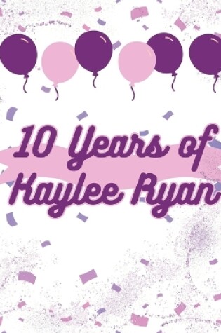 Cover of 10 Years of Kaylee Ryan Coloring Book