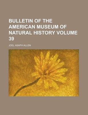 Book cover for Bulletin of the American Museum of Natural History Volume 39