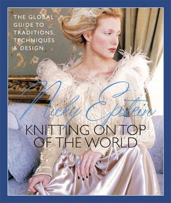 Book cover for Nicky Epstein's Knitting on Top of the World