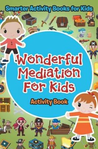 Cover of Wonderful Mediation for Kids Activity Book