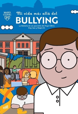 Book cover for Mi Vida M�s All� del Bullying: Una Historia de Un Paciente de Mayo Clinic