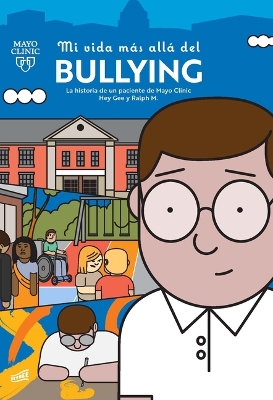 Book cover for Mi Vida Más Allá del Bullying: Una Historia de Un Paciente de Mayo Clinic