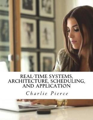 Book cover for Real-Time Systems, Architecture, Scheduling, and Application