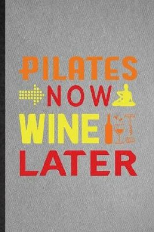 Cover of Pilates Now Wine Later