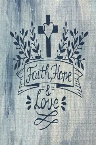 Cover of Faith Hope & Love