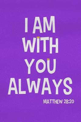 Book cover for I Am with You Always - Matthew 28