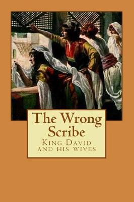 Book cover for The Wrong Scribe