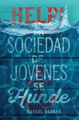 Cover of Help! Mi Sociedad de Jovenes se Hunde