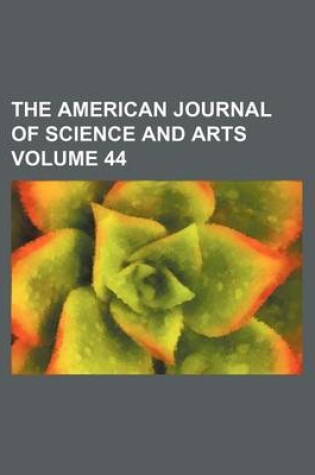 Cover of The American Journal of Science and Arts Volume 44