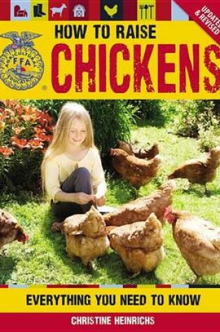 Cover of How to Raise Chickens, The: Everything You Need to Know, Updated & Revised