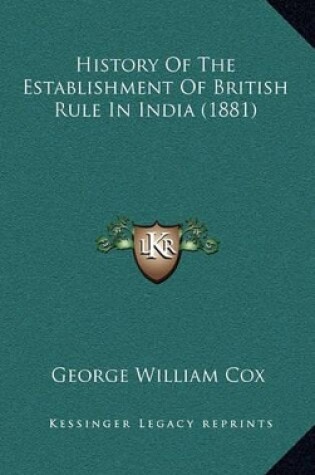 Cover of History Of The Establishment Of British Rule In India (1881)