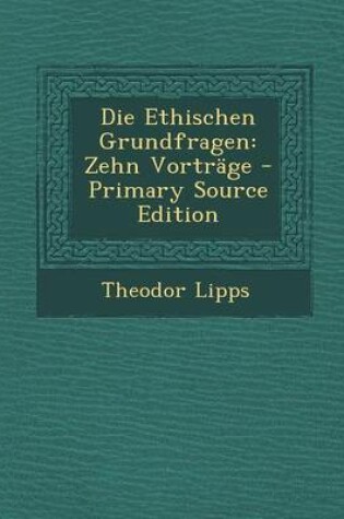 Cover of Die Ethischen Grundfragen