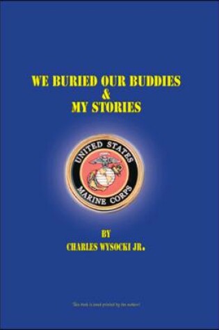 Cover of We Buried Our Buddies and My Stories