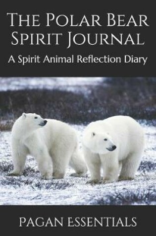 Cover of The Polar Bear Spirit Journal