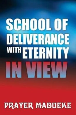 Cover of School of Deliverance with Eternity in View