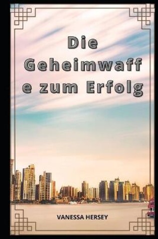 Cover of Die Geheimwaffe zum Erfolg