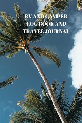 Book cover for RV and Camper Log Book and Travel Journal