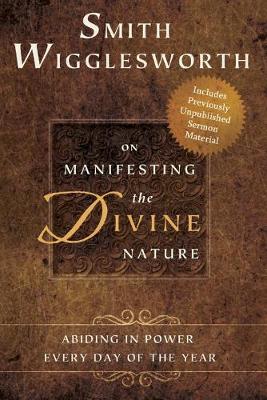 Book cover for Smith Wigglesworth on Manifesting the Divine Nature