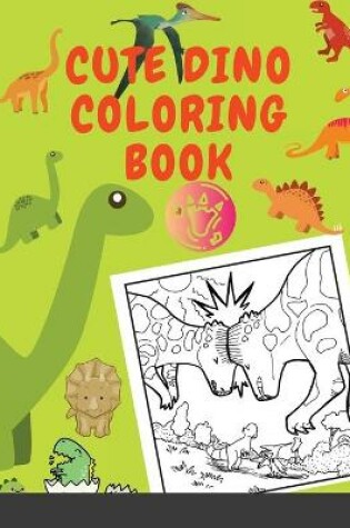 Cover of Cute Dino Coloring Book