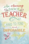 Book cover for An Amazing Dance Teacher Is Hard to Find and Impossible to Forget