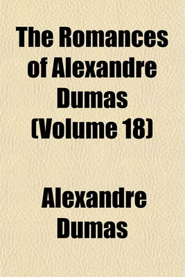 Book cover for The Romances of Alexandre Dumas (Volume 18)