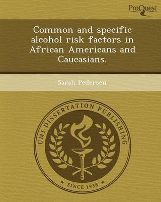 Book cover for Common and Specific Alcohol Risk Factors in African Americans and Caucasians