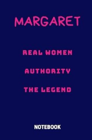 Cover of Margaret Real Women Authority the Legend Notebook