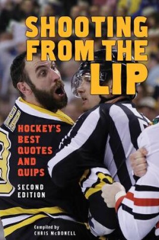 Cover of Shooting From the Lip: Hockey's Best Quotes and Quips