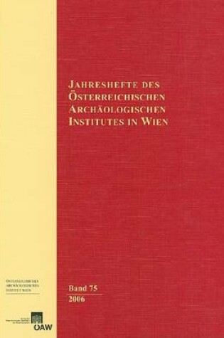 Cover of Jahreshefte Des Osterreichischen Archaologischen Instituts in Wien Band 75/2006