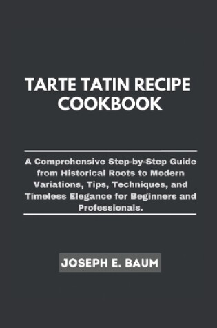 Cover of Tarte Tatin Recipe Cookbook