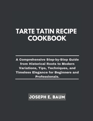 Book cover for Tarte Tatin Recipe Cookbook