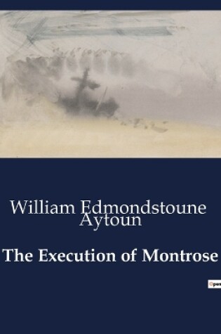 Cover of The Execution of Montrose