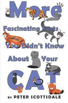 Book cover for More Fascinating Facts You Didn't Know About Your Cat