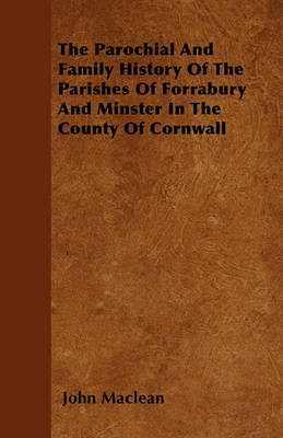 Book cover for The Parochial And Family History Of The Parishes Of Forrabury And Minster In The County Of Cornwall