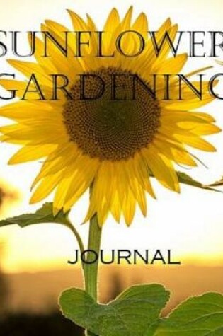 Cover of Sunflower Gardening