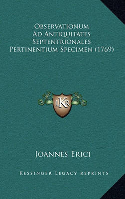 Cover of Observationum Ad Antiquitates Septentrionales Pertinentium Specimen (1769)