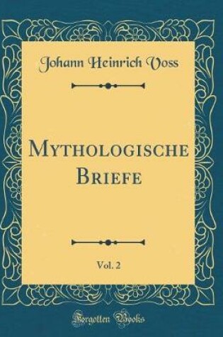 Cover of Mythologische Briefe, Vol. 2 (Classic Reprint)