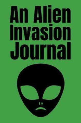 Cover of An Alien Invasion Journal