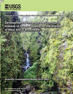 Book cover for Development of Invertebrate Community Indexes of Stream Quality for the Islands of Maui and Oahu, Hawai'i