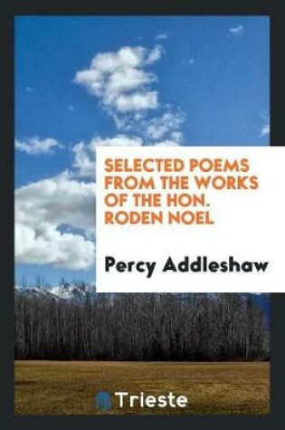 Cover of Selected Poems from the Works of the Hon. Roden Noel