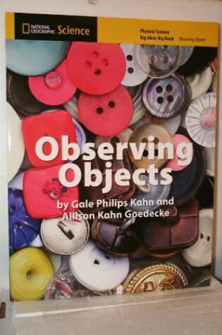 Cover of National Geographic Science K (Physical Science: Observing Objects): Big Ideas Big Book