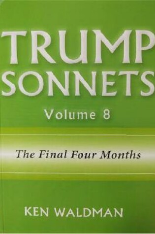 Cover of Trump Sonnets: Volume 8 (the Final Four Months)