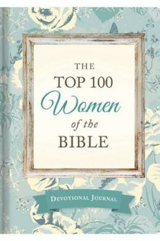 Cover of The Top 100 Women of the Bible Devotional Journal