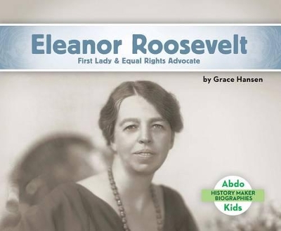 Book cover for Eleanor Roosevelt: First Lady & Equal Rights Advocate
