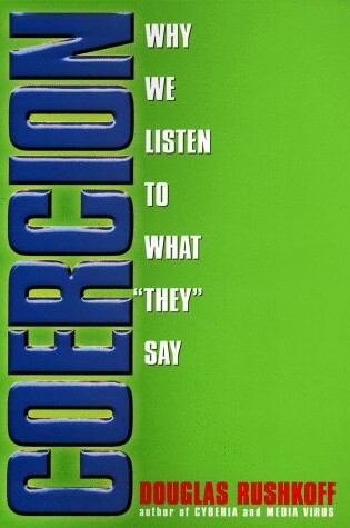 Cover of Coercion: Why We Listen to What "They" Say