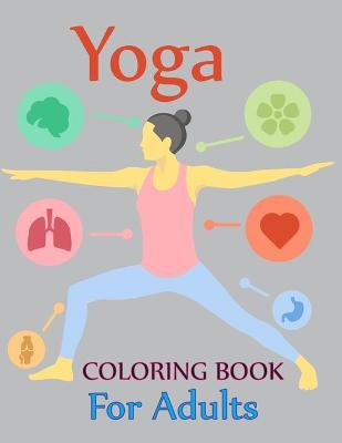 Book cover for Yoga Coloring Book For Adults