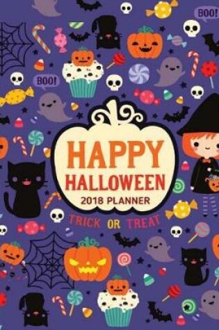 Cover of 2018 Happy Halloween Planner Trick or Treat