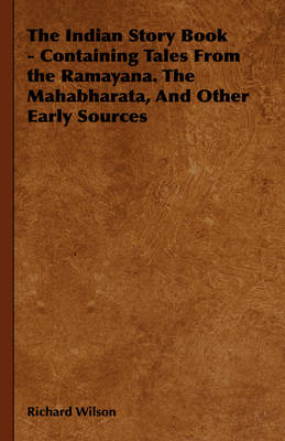 Book cover for The Indian Story Book - Containing Tales From the Ramayana. The Mahabharata, And Other Early Sources